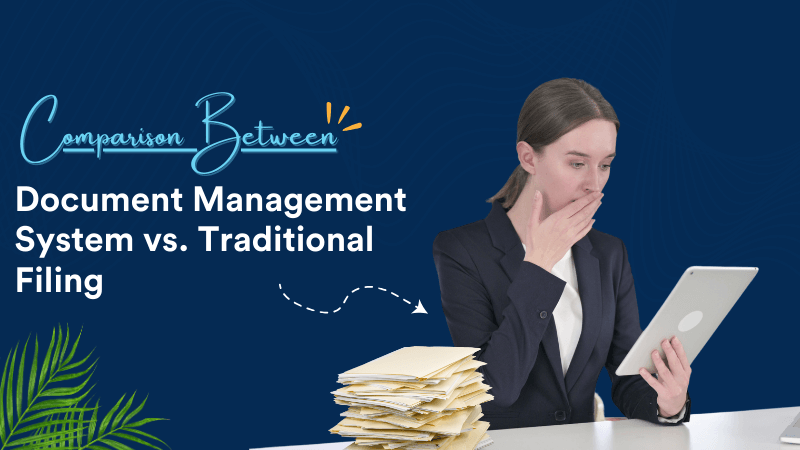 Document Management System vs. Traditional Filing: A Comparative Analysis