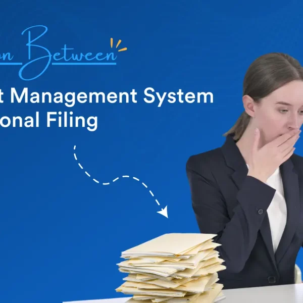 Document Management System vs Traditional Filing: A Comparative Analysis