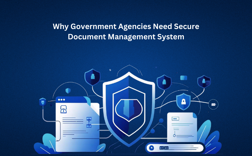 Why Government Agencies Need Secure Document Management System