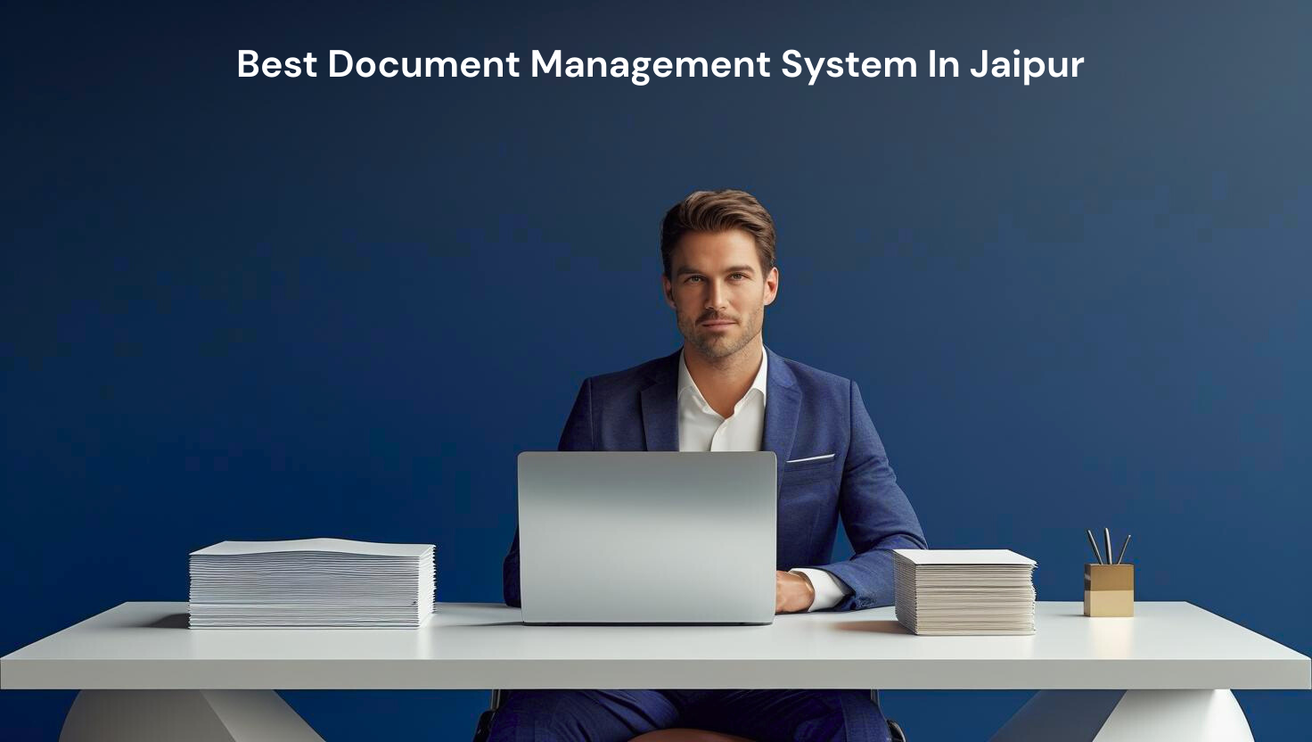 Best Document Management System in Jaipur, Rajasthan Best Document Management System in Jaipur, Rajasthan