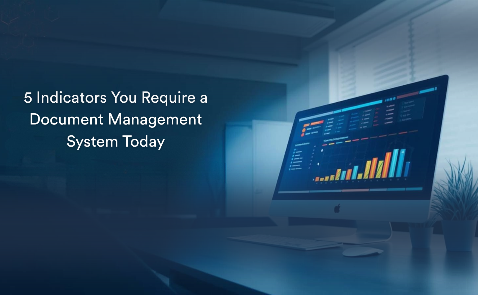 5 Indicators You Require a Document Management System Today