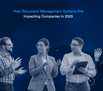How Document Management Systems Are Impacting Companies in 2025